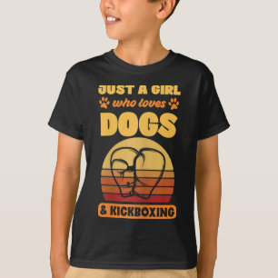 Frauen sind einfach Mädchen, die Hunde und Kickbox T-Shirt