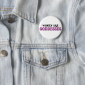 Frauen sind Göttinnen Button (Beispiel)