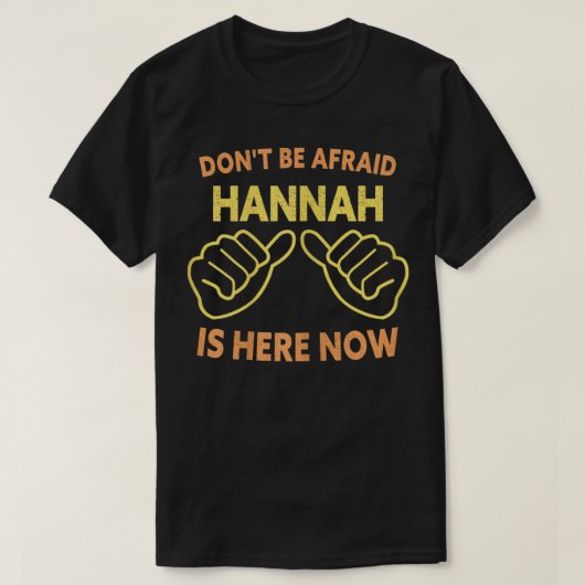 Frauen sind nicht neugierig Hannah ist hier jetzt T-Shirt (Design vorne)