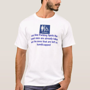 Frauen, sind wie Parklücken, die guten, die… si T-Shirt