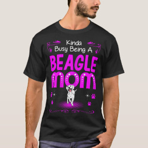 Frauen sind ziemlich beschäftigt, Beagle-Mama zu s T-Shirt