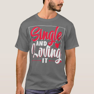 Frauen Single und Liebe es sarkastisch Anti Valent T-Shirt