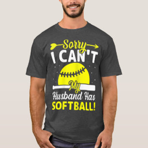 Frauen Softball Lover Ehefrau Sorry, ich kann mein T-Shirt