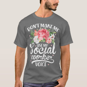 Frauen, Sozialarbeiter lustig, lassen mich nicht m T-Shirt