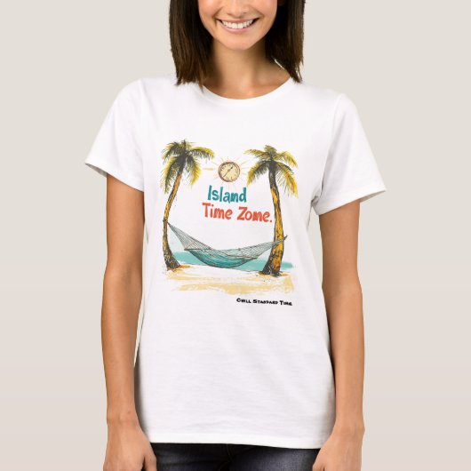 Frauen, Spaß, Entspannung, Island Time T - Shirt (Vorderseite)