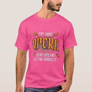 Frauen stecken Opern in mein lebensdramatisches Th T-Shirt
