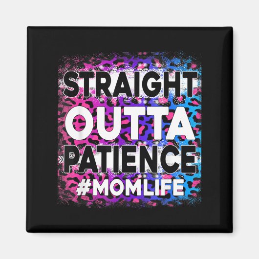 Frauen Straight Outta Geduld Mutter Leben Leopard Magnet (Vorne)