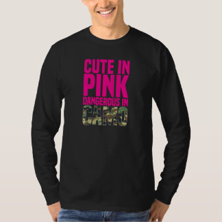 Frauen Süß in Rosa Gefährlich in Camo Jägerin Jagd T-Shirt