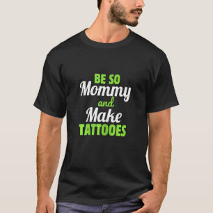 Frauen Tattooische Mama ist so mami und machen Tat T-Shirt