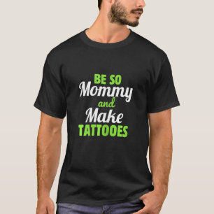 Frauen Tattooische Mama ist so mami und machen Tat T-Shirt
