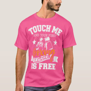 Frauen Touch Ich und Ihre erste Boxstunde ist Fr. T-Shirt