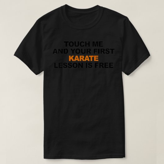 Frauen Touch mich und Ihre erste Karate-Lektion wi T-Shirt (Design vorne)