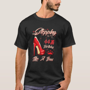 Frauen treten wie ein Boss in meinen 44. Geburtsta T-Shirt