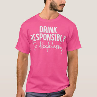 Frauen trinken verantwortungsbewussten Tipp rücksi T-Shirt
