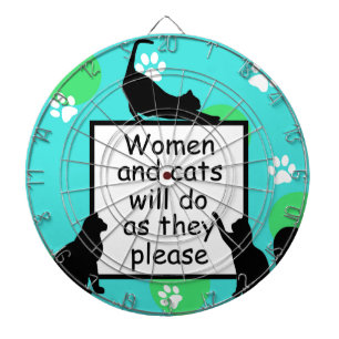 Frauen und Katzen tun, was sie tun möchten Dartscheibe