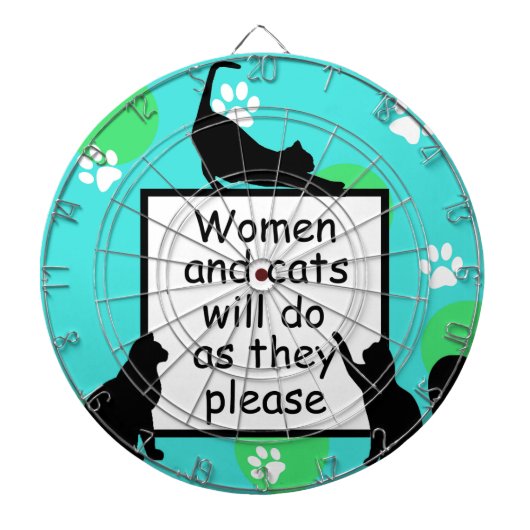 Frauen und Katzen tun, was sie tun möchten Dartscheibe (vorne)