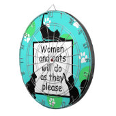 Frauen und Katzen tun, was sie tun möchten Dartscheibe (Vorderseite rechts)