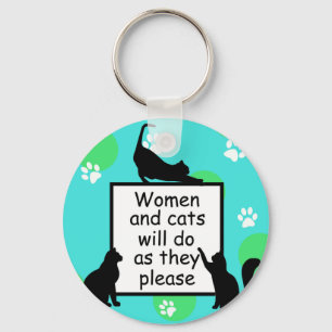 Frauen und Katzen tun, was sie tun möchten Schlüsselanhänger