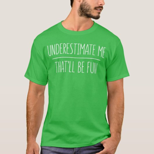 Frauen unterschätzen mich, wird lustig sein V-Auss T-Shirt (Vorderseite)