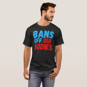 Frauen verbieten unseren Organen das Verbot von Ab T-Shirt (Vorne ganz)