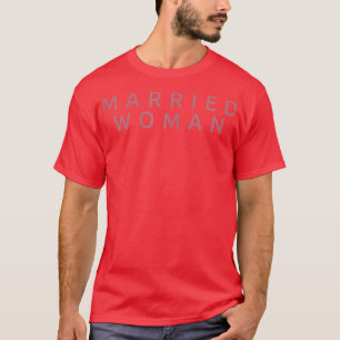 Frauen Verheiratete Frau, Ehefrau Funny Wedriage T-Shirt