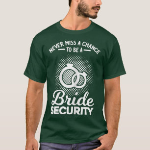 Frauen verpassen nie eine Chance, die Sicherheitsb T-Shirt