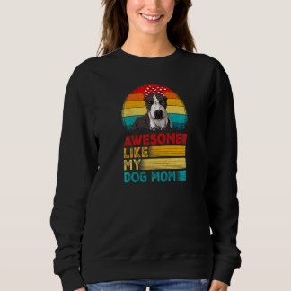 Frauen Vintage Awesome wie meine Pitbull-Mutter Mü Sweatshirt