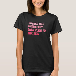 Frauen wachsen sicher nicht alle waren Kung Fu Abb T-Shirt