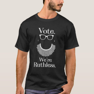 Frauen wählen Wir sind rücksichtslose Frauenrechte T-Shirt