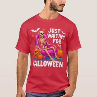 Frauen warten nur auf Halloween-Skelett Gruselig  T-Shirt