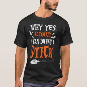 Frauen, warum ich tatsächlich eine Hexe fahren kan T-Shirt