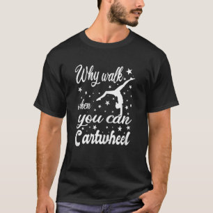 Frauen, warum zu Fuß gehen, wenn man Karrieregymna T-Shirt