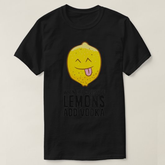 Frauen, wenn das Leben euch Lemonen Vodka hinzufüg T-Shirt (Design vorne)