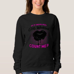 Frauen Wenn es Mädchen-Wochenendparty-Gruppe Pu be Sweatshirt