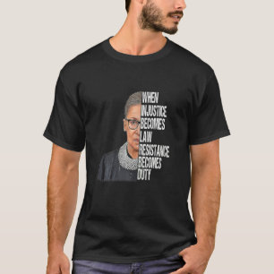 Frauen Wenn Ungerechtigkeit Gesetz Wird Widerstand T-Shirt