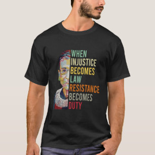 Frauen, wenn Ungerechtigkeit Rechtswiderstand wird T-Shirt