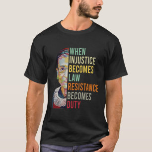 Frauen, wenn Ungerechtigkeit Rechtswiderstand wird T-Shirt