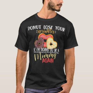 Frauen werde ich wieder Mommy Donut Mama Pregn T-Shirt
