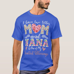 Frauen werden Mama genannt, und Nana ist gesegnet T-Shirt