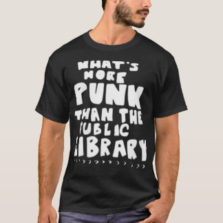 Frauen Whatu2019sMehrPunkThanThePublicLibrary-Libr T-Shirt