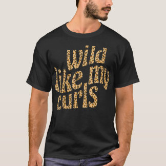 Frauen wild wie meine Curls Niedlicher Leoparden a T-Shirt