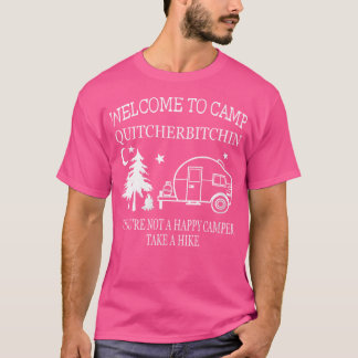 Frauen Willkommen im Camp Quitcherbitchin Funny Ca T-Shirt