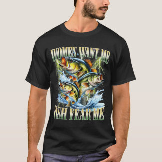 Frauen wollen mich Fische fürchten mich T-Shirt