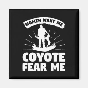 Frauen Wollte mir Coyote Angst Me Coyotes Hunter H Magnet
