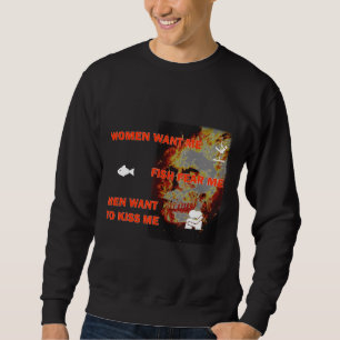 Frauen Wollte mir Fisch Angst Männer Wollte mich z Sweatshirt
