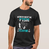 Frauen Wollte mir Fisch Angst Me Funny Fisherman F T-Shirt (Vorderseite)