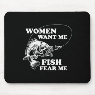 Frauen Wollte mir Fisch Angst mich Funny Väter Tag Mousepad