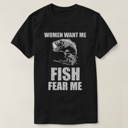 Frauen Wollte mir Fische Angst ich Fischen T - Shi T-Shirt (Design vorne)