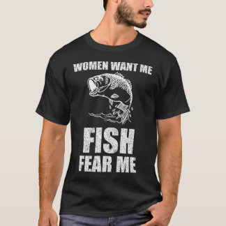 Frauen Wollte mir Fische Angst ich Fischen T - Shi T-Shirt
