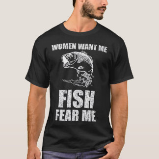 Frauen Wollte mir Fische Angst ich Fischen T - Shi T-Shirt